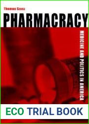 Pharmacracy: Medicine and Politics in America