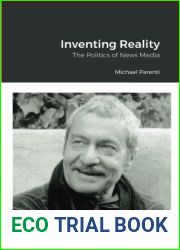 Inventing Reality: The Politics of News Media
