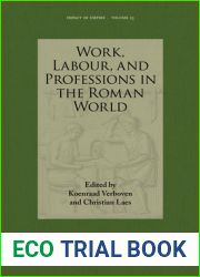 Work, Labour, and Professions in the Roman World