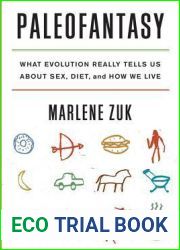 Paleofantasy: What Evolution Really Tells Us about Sex, Diet, and How We Live