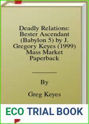 Deadly Relations: Bester Ascendant (Babylon 5) by J. Gregory Keyes (1999) Mass Market Paperback