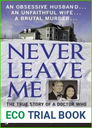 Never Leave Me: A True Story of Marriage, Deception, and Brutal Murder