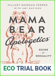 Mama Bear Apologetics Guide to Sexuality: Empowering Your Kids to Understand and Live Out God|s Design