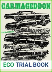 Carmageddon: How Cars Make Life Worse and What to Do About It