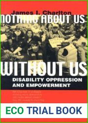 Nothing About Us Without Us: Disability Oppression and Empowerment