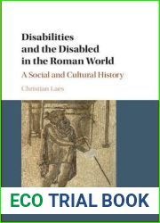 Disabilities and the Disabled in the Roman World: A Social and Cultural History