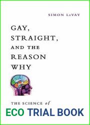 Gay, Straight, and the Reason Why: The Science of Sexual Orientation