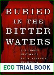 Buried in the Bitter Waters: The Hidden History of Racial Cleansing in America