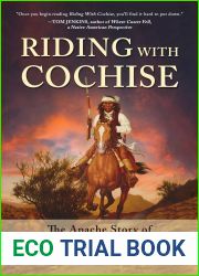 Riding With Cochise: The Apache Story of America|s Longest War