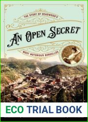An Open Secret: The Story of Deadwood|s Most Notorious Bordellos