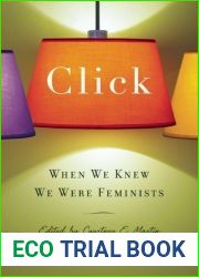 Click: When We Knew We Were Feminists