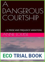 A Dangerous Courtship: (A Pride and Prejudice Variation)