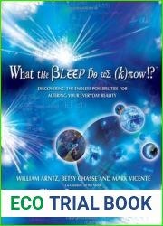 What the Bleep Do We Know!?: Discovering the Endless Possibilities for Altering Your Everyday Reality