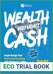 Wealth without Cash: Supercharge Your Real Estate Investing with Subject-to, Seller Financing, and Other Creative Deals