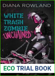 White Trash Zombie Unchained (White Trash Zombie, #6)