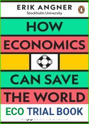 How Economics Can Save the World: Simple Ideas to Solve Our Biggest Problems