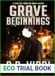 Grave Beginnings (The Grave Report, #1)