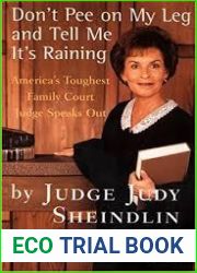 Don|t Pee on My Leg and Tell Me It|s Raining: America|s Toughest Family Court Judge Speaks Out