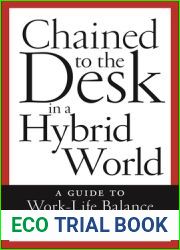 Chained to the Desk: A Guide to Managing Workaholism and Work-Life Balance in a Hybrid World