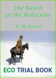 The Ranch at the Wolverine: Classic Western Fiction (Illustrated)