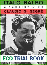 Italo Balbo: A Fascist Life