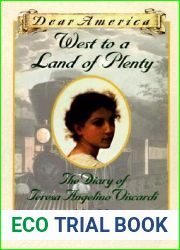 West to a Land of Plenty: The Diary of Teresa Angelino Viscardi (Dear America)