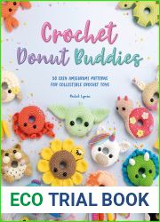 Crochet Donut Buddies: 50 easy amigurumi patterns for collectible crochet toys