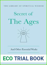 The Secret of the Ages: And Other Essential Works (Library of Spiritual Wisdom)