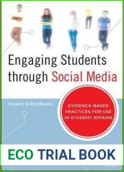 Engaging Students through Social Media: Evidence-Based Practices for Use in Student Affairs