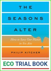 The Seasons Alter: How to Save the Human Future in Six Acts