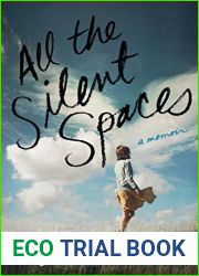 All the Silent Spaces: A Memoir
