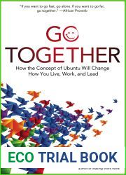 Go Together: How the Concept of Ubuntu Will Change How You Live, Work, and Lead