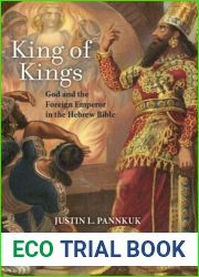 King of Kings: God and the Foreign Emperor in the Hebrew Bible