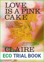 Love Is a Pink Cake: Irresistible Bakes for Morning, Noon, and Night