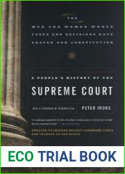 A People|s History of the Supreme Court: The Men and Women Whose Cases and Decisions Have Shaped Our Constitution