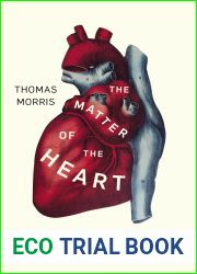 The Matter of the Heart: A History of the Heart in Eleven Operations