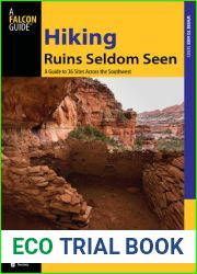 Hiking Ruins Seldom Seen: A Guide To 36 Sites Across The Southwest (Regional Hiking Series)