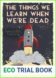 The Things We Learn When We|re Dead