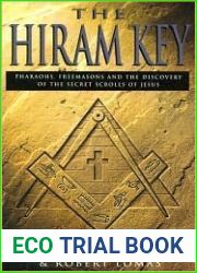 The Hiram Key - Pharaohs, Freemasons And The Discovery Of The Secret Scrolls Of Jesus