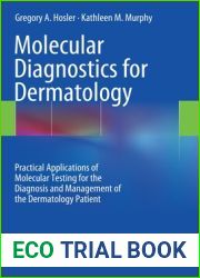 Molecular Diagnostics for Dermatology: Practical Applications of Molecular Testing for the Diagnosis and Management of the Dermatology Patient