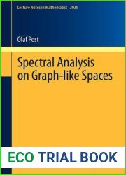 Spectral Analysis on Graph-like Spaces (Lecture Notes in Mathematics, Vol. 2039) (Lecture Notes in Mathematics, 2039)