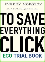 To Save Everything, Click Here: The Folly of Technological Solutionism