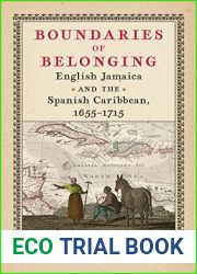 Boundaries of Belonging: English Jamaica and the Spanish Caribbean, 1655-1715 (Early American Studies)