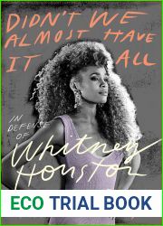 Didn|t We Almost Have It All: In Defense of Whitney Houston