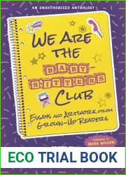 We Are the Baby-Sitters Club: Essays and Artwork from Grown-Up Readers