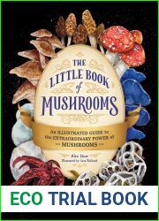 The Little Book of Mushrooms: An Illustrated Guide to the Extraordinary Power of Mushrooms