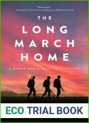 The Long March Home: A World War II Novel of the Pacific