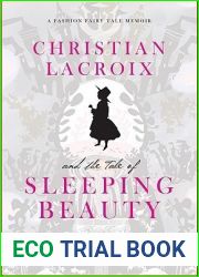 Christian Lacroix and the Tale of Sleeping Beauty: A Fashion Fairy Tale Memoir