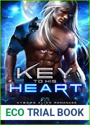Key To His Heart: A SciFi Romance (Cyborg Alien Brides Book 1)