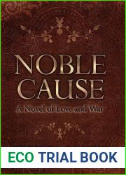 Noble Cause: A Novel of Love and War (Military Heroes Through History #1)